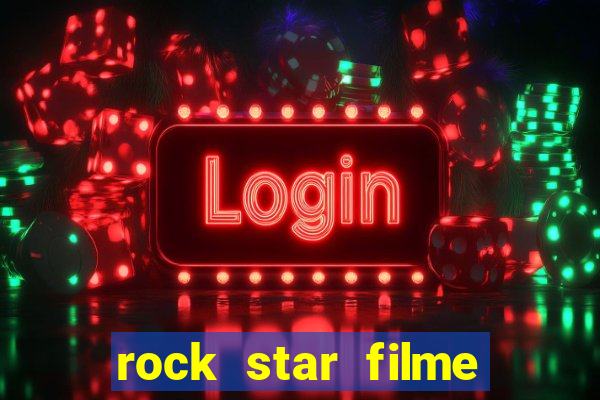 rock star filme completo dublado online